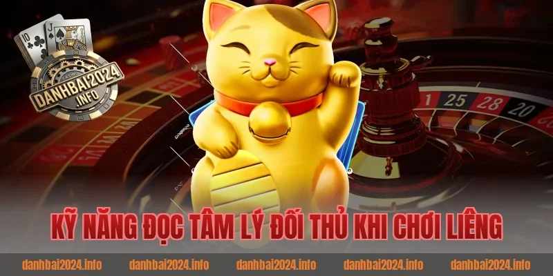 Kỹ Năng Đọc Tâm Lý Đối Thủ Khi Chơi Liêng